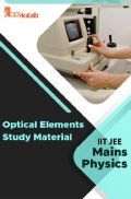 Optical Elements Study Material For IIT JEE Mains Physics Optical Elements Study Material For IIT JEE Mains Physics